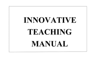 INNOVATIVE 
TEACHING 
MANUAL 
 
