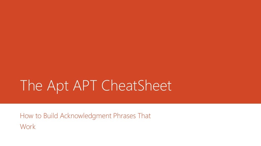 The Apt APT Cheatsheet How to Build Acknowledgment Phrases That Work