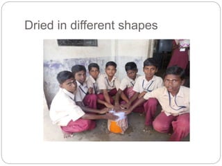 Dried in different shapes