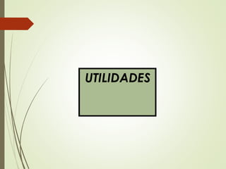 UTILIDADES