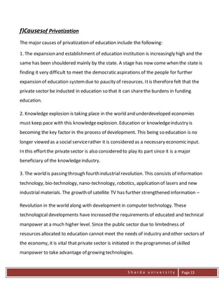 S h a r d a u n i v e r s i t y Page 13
f)Causesof Privatization
The major causes of privatization of education include th...