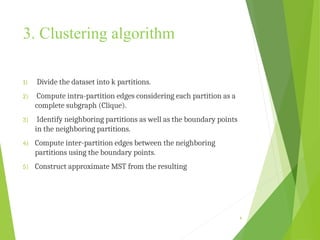 Fast approximate minimum spanning tree based clustering algorithm | PPT