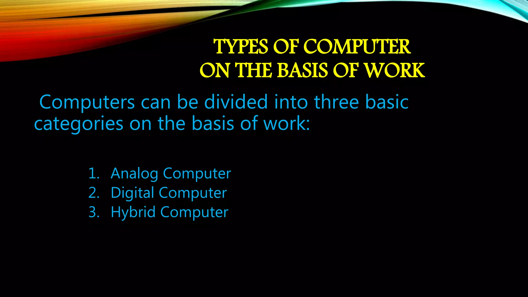 Types of Computer on the basis of work | PPT