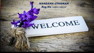 NANDANA UTHAMAN
Reg.No:140021100225
 