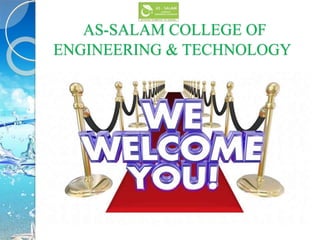 AS-SALAM COLLEGE OF
ENGINEERING & TECHNOLOGY
 