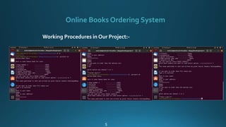 Online Books Ordering System
Working Procedures in Our Project:-
5
 