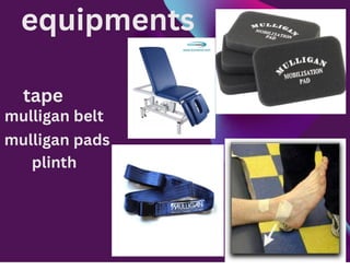 equipments
mulligan belt
mulligan pads
plinth
tape
 