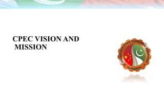 CPEC VISION AND
MISSION
 