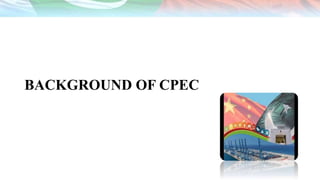 BACKGROUND OF CPEC
 