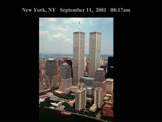 New York, NY  September 11,  2001  08:17am 