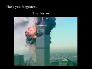 Have you forgotten... The Terror. 