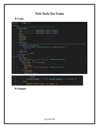 Tick-Tack-Toe Game
 Code:
 Output:
Page 13 of 19
 