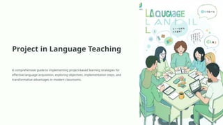 Implementing Project-Based Learning for Effective Language Acquisition ...