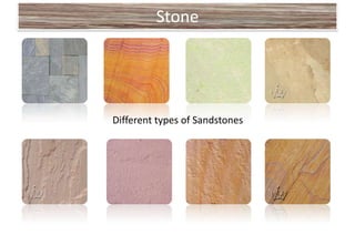 Stone




Different types of Sandstones
 