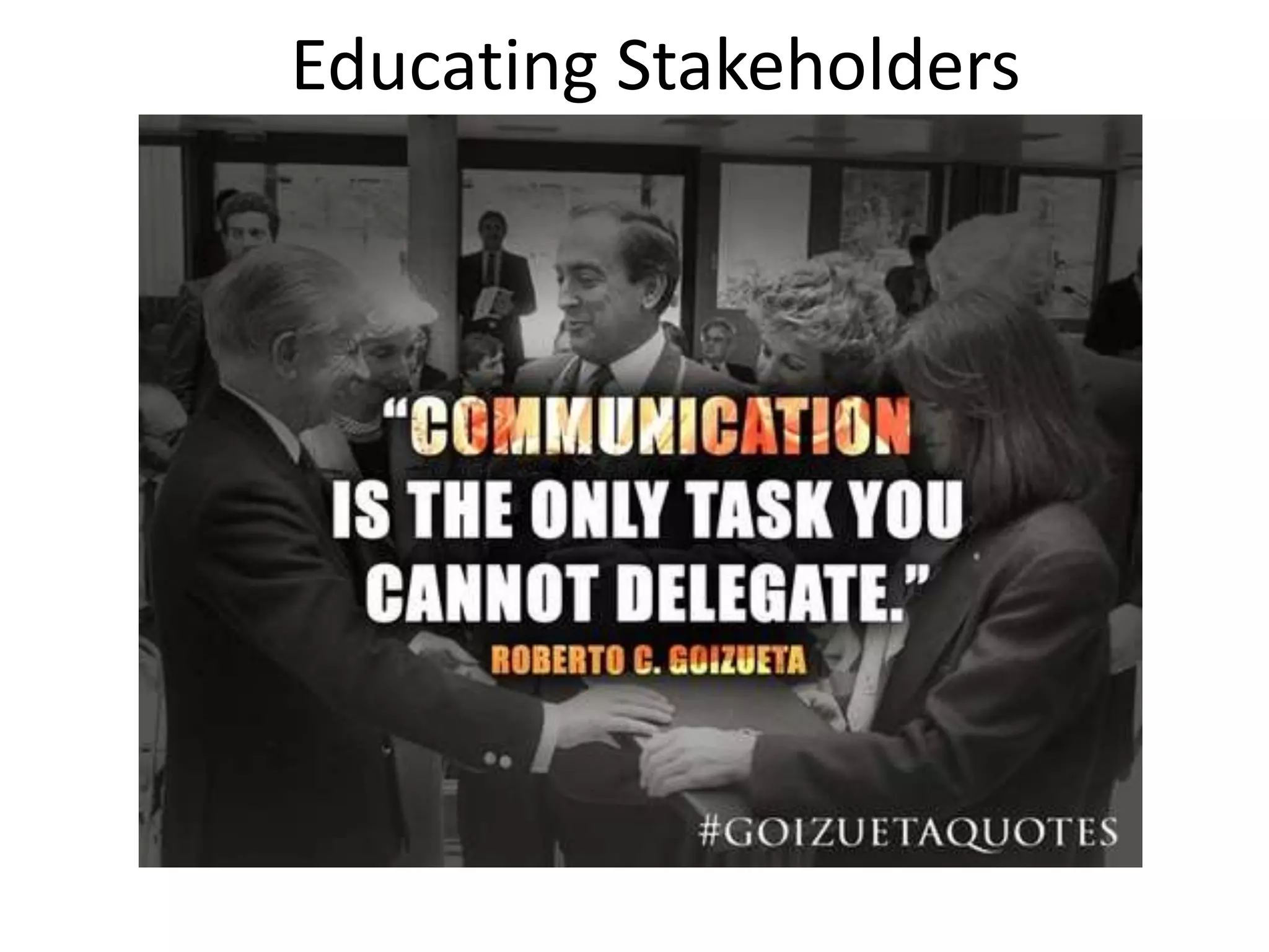 Educating Stakeholders
 