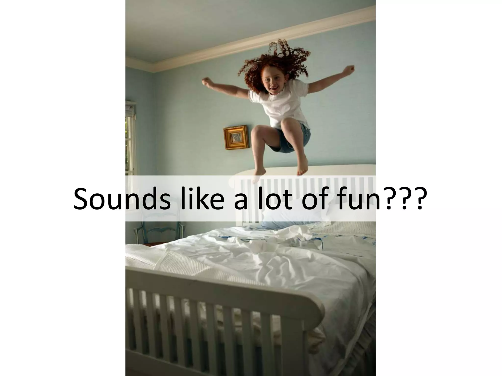 Sounds like a lot of fun???
 