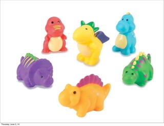 Thursday, June 5, 14
 