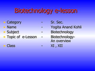 Biotechnology e-lesson ,[object Object],[object Object],[object Object],[object Object],[object Object]