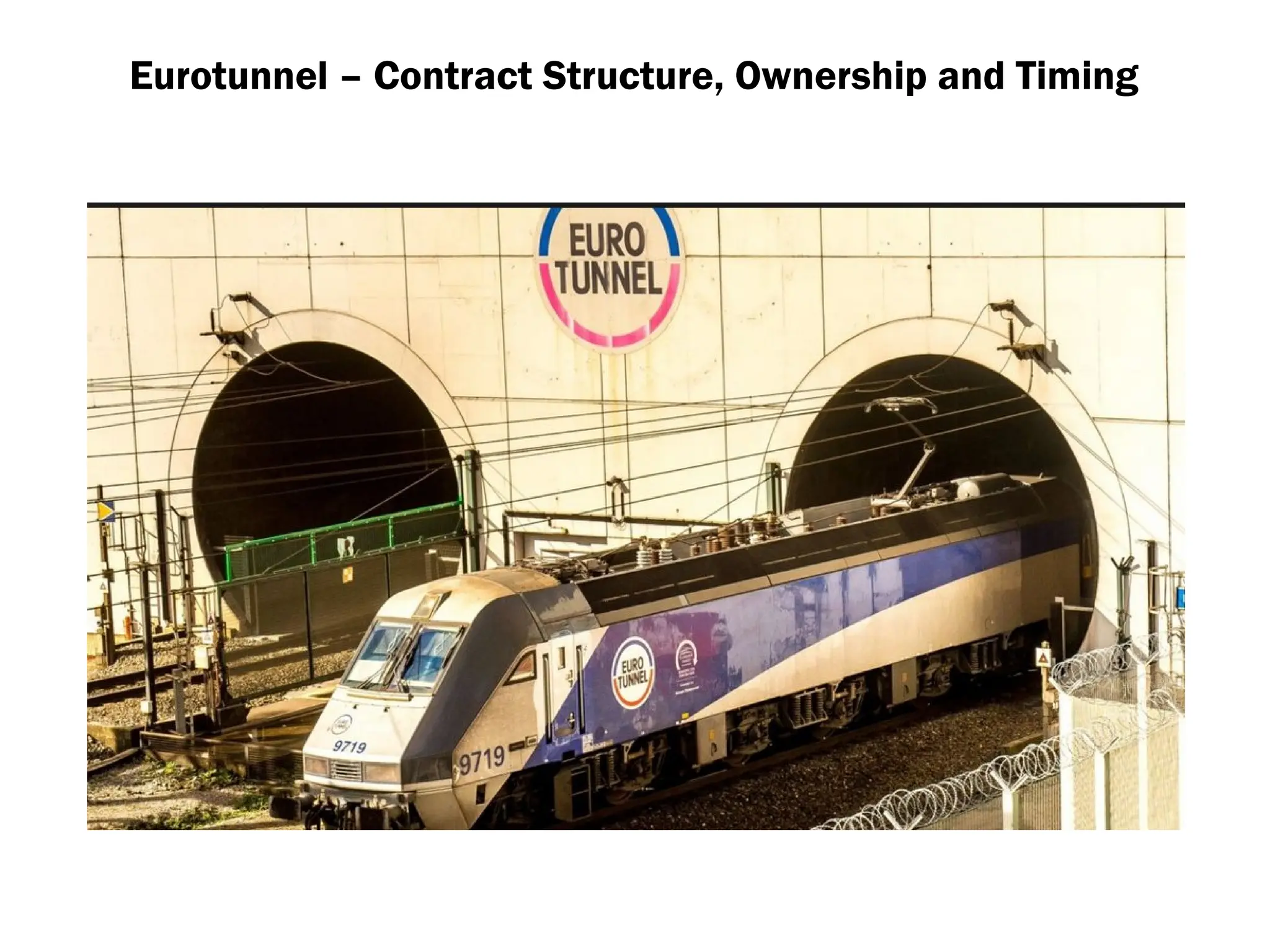 Eurotunnel – Contract Structure, Ownership and Timing
 