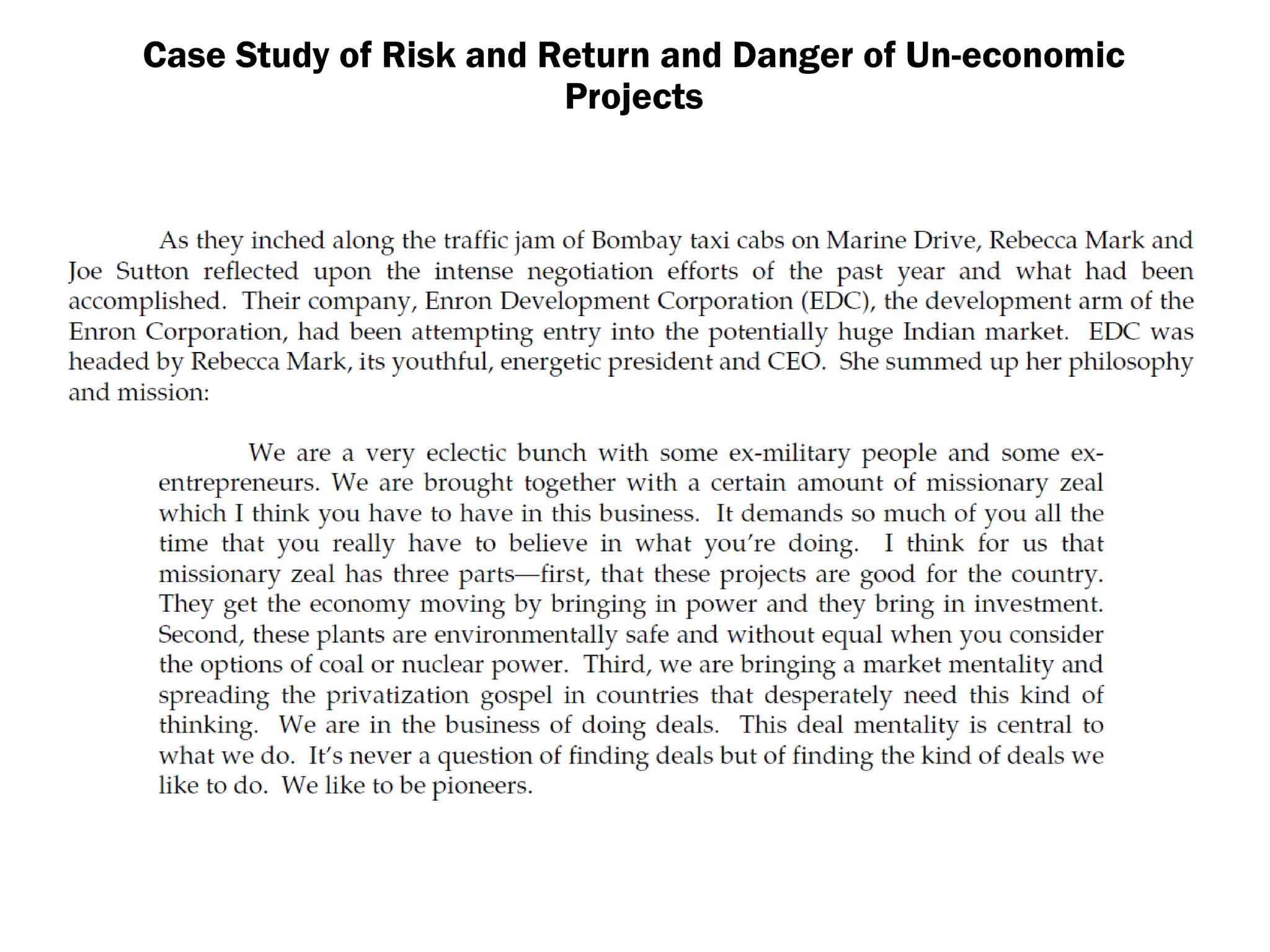 Case Study of Risk and Return and Danger of Un-economic
Projects
 