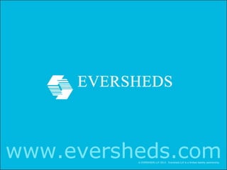 © EVERSHEDS LLP 2013. Eversheds LLP is a limited liability partnership.
 