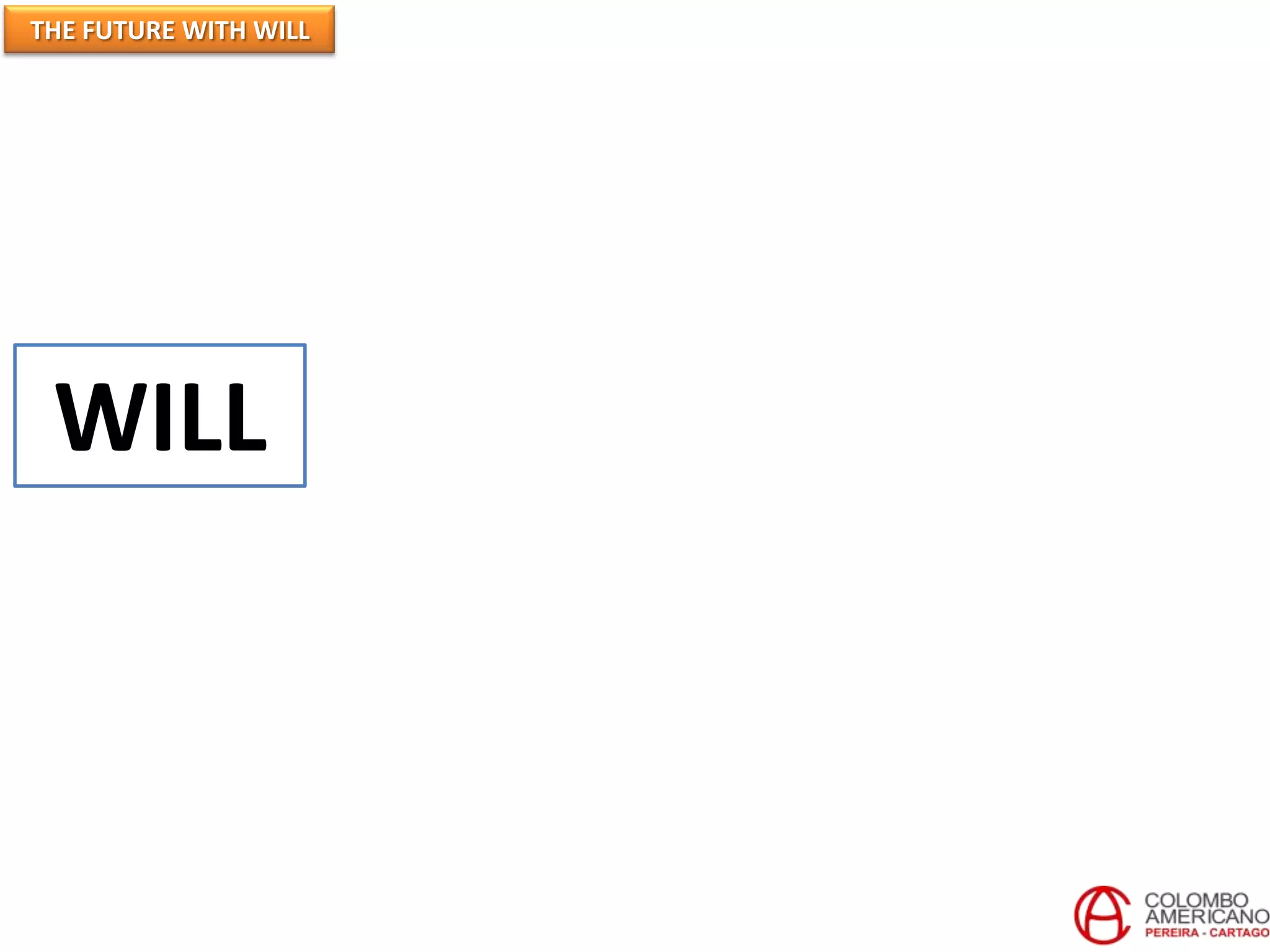 THE FUTURE WITH WILL
WILL
 