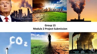 Group 15
Module 2 Project Submission
 