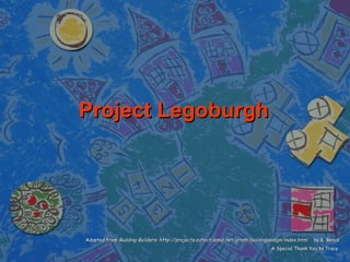 Project  Legoburgh ,[object Object],[object Object]