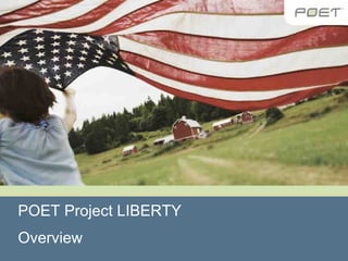 POET Project LIBERTY Overview 
