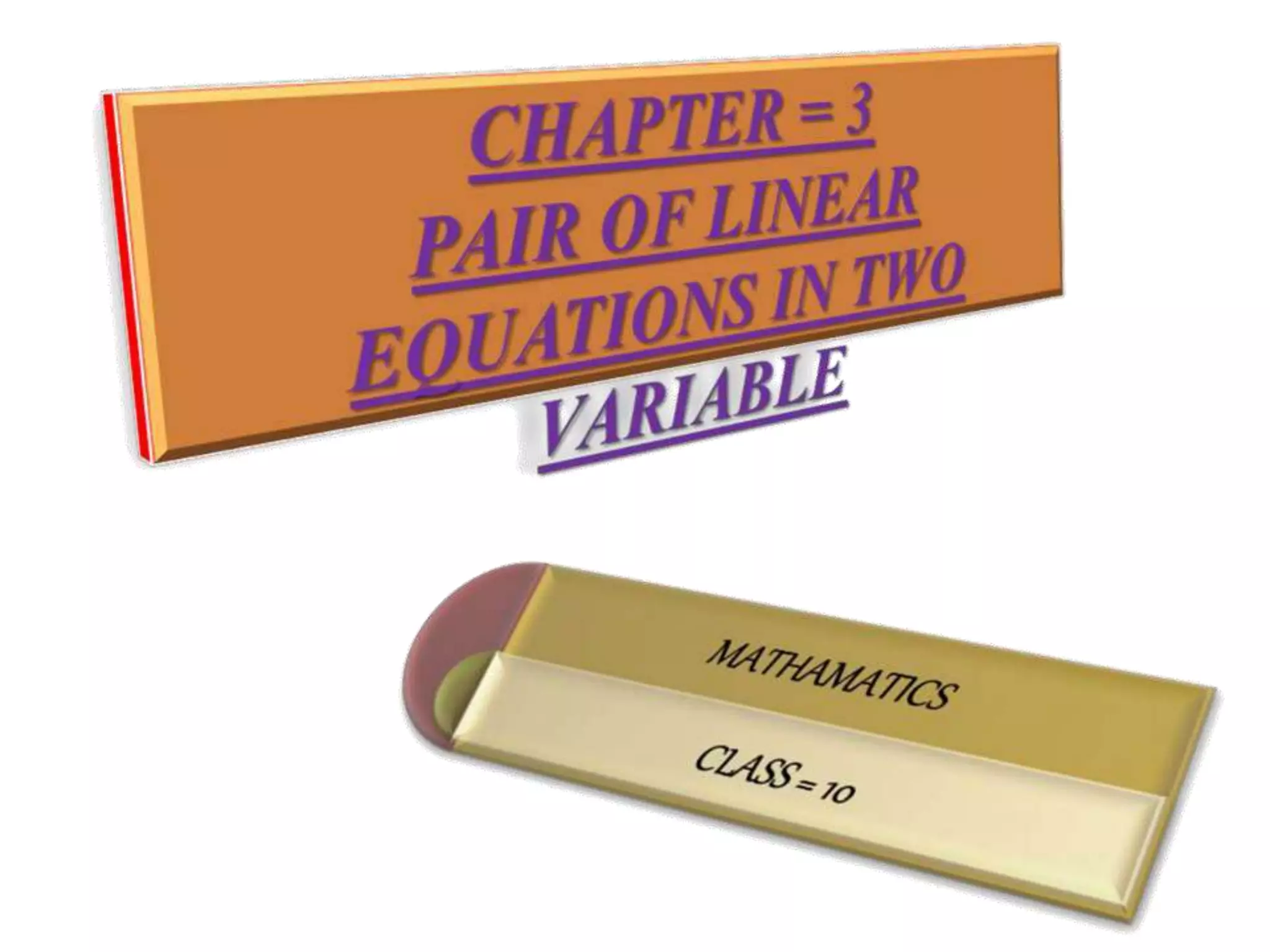 PROJECT (PPT) ON PAIR OF LINEAR EQUATIONS IN TWO VARIABLES - CLASS 10 ...