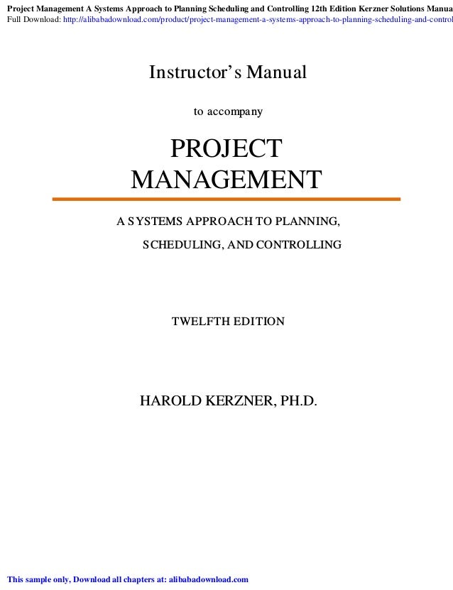 Project Management A Systems Approach To Planning Scheduling And Cont