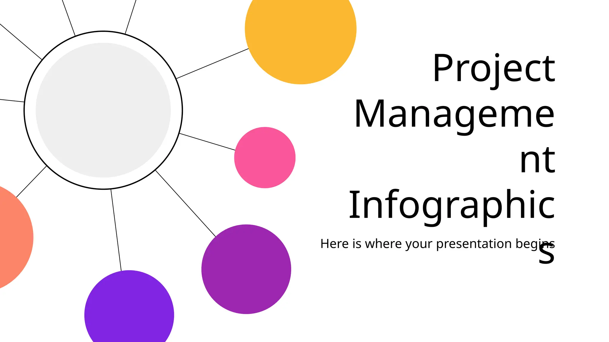Project
Manageme
nt
Infographic
s
Here is where your presentation begins
 
