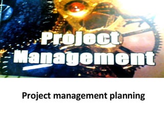 Project management planning 