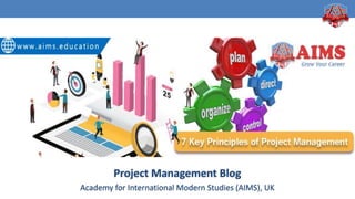 Academy for International Modern Studies (AIMS), UK. www.aims.education
Project Management Blog
Academy for International Modern Studies (AIMS), UK
 
