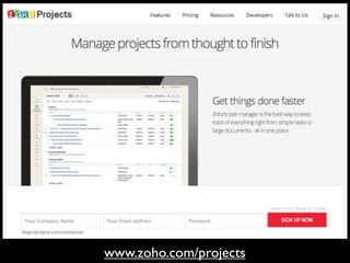 www.zoho.com/projects

 