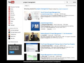 www.youtube.com/results?search_query=project+managment

 