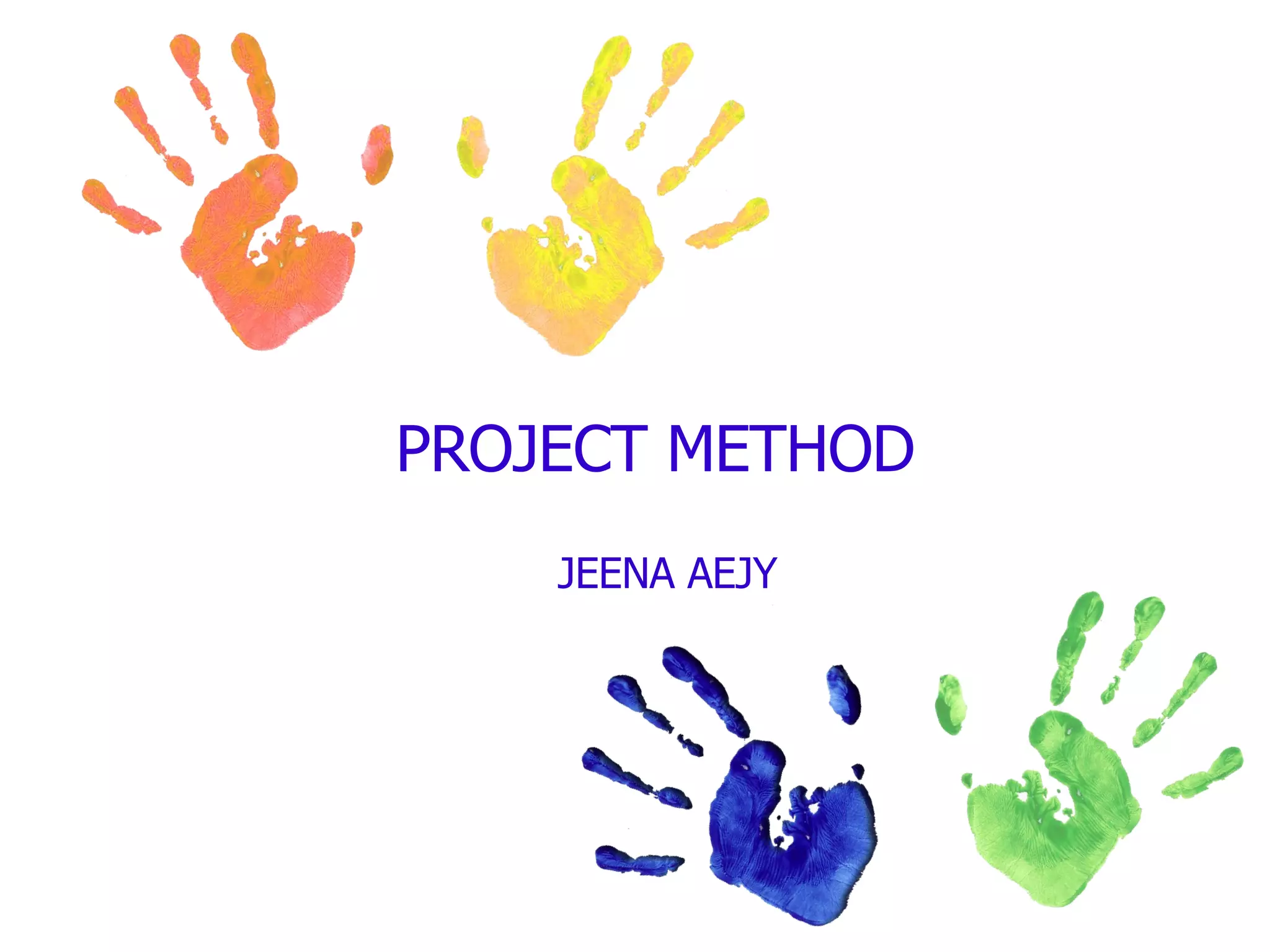 PROJECT METHOD JEENA AEJY