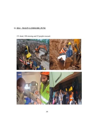 11. 2014 – MALIN LANDSLIDE, PUNE
151 dead, 100 missing and 22 people rescued.
29
 