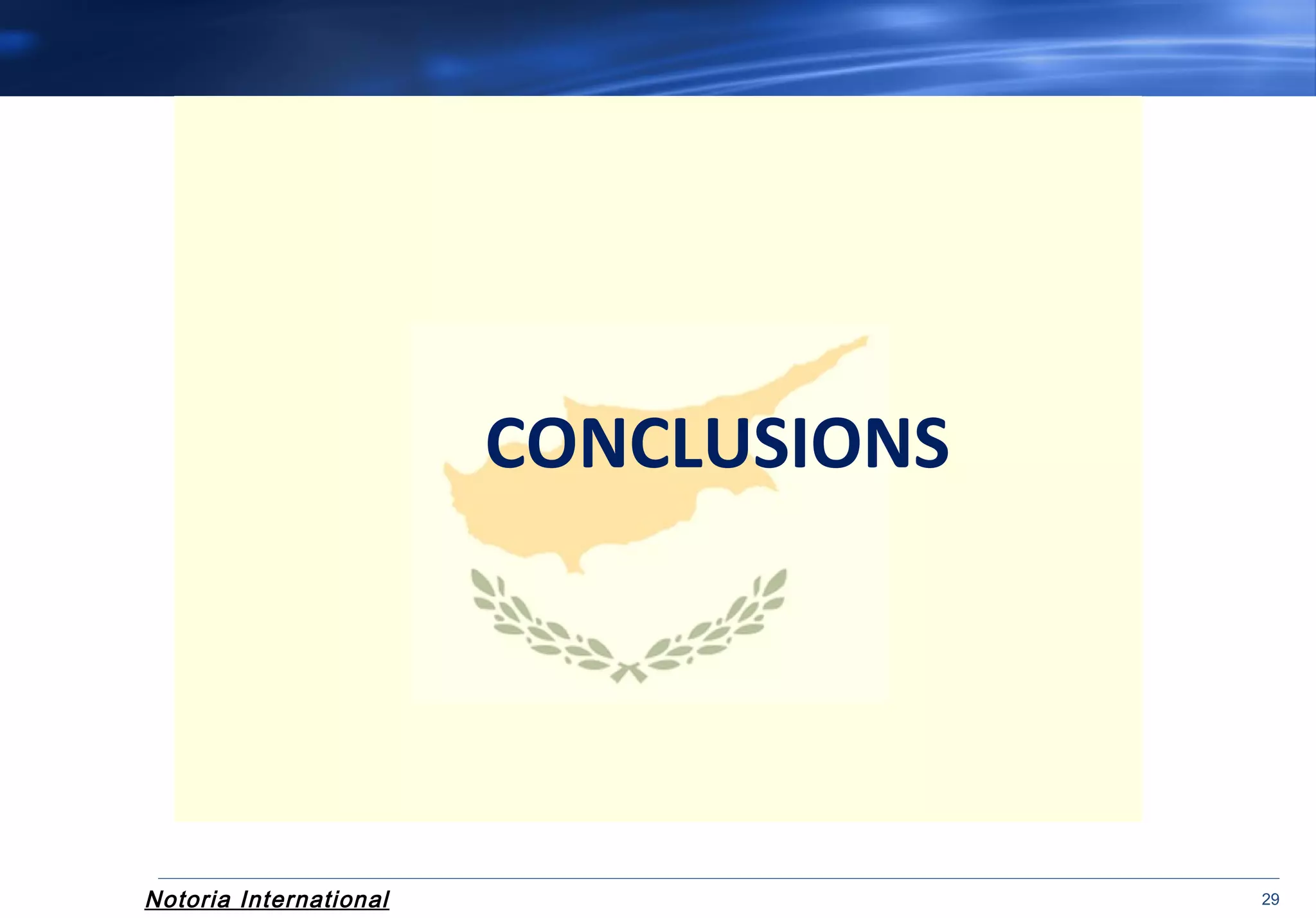 Notoria International 29
CONCLUSIONS
 