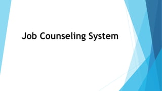 Job Counseling System
 