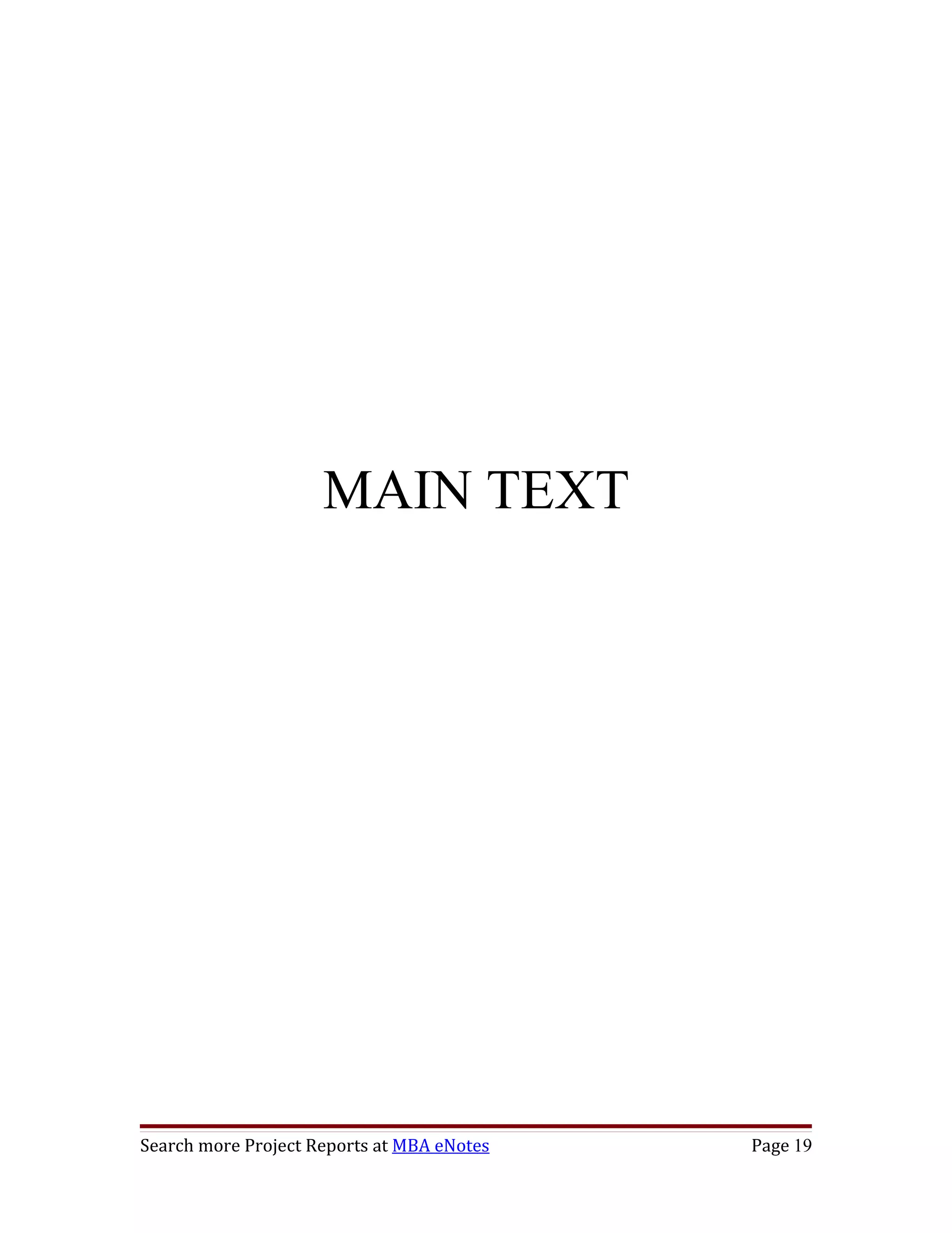 MAIN TEXT




Search more Project Reports at MBA eNotes   Page 19
 