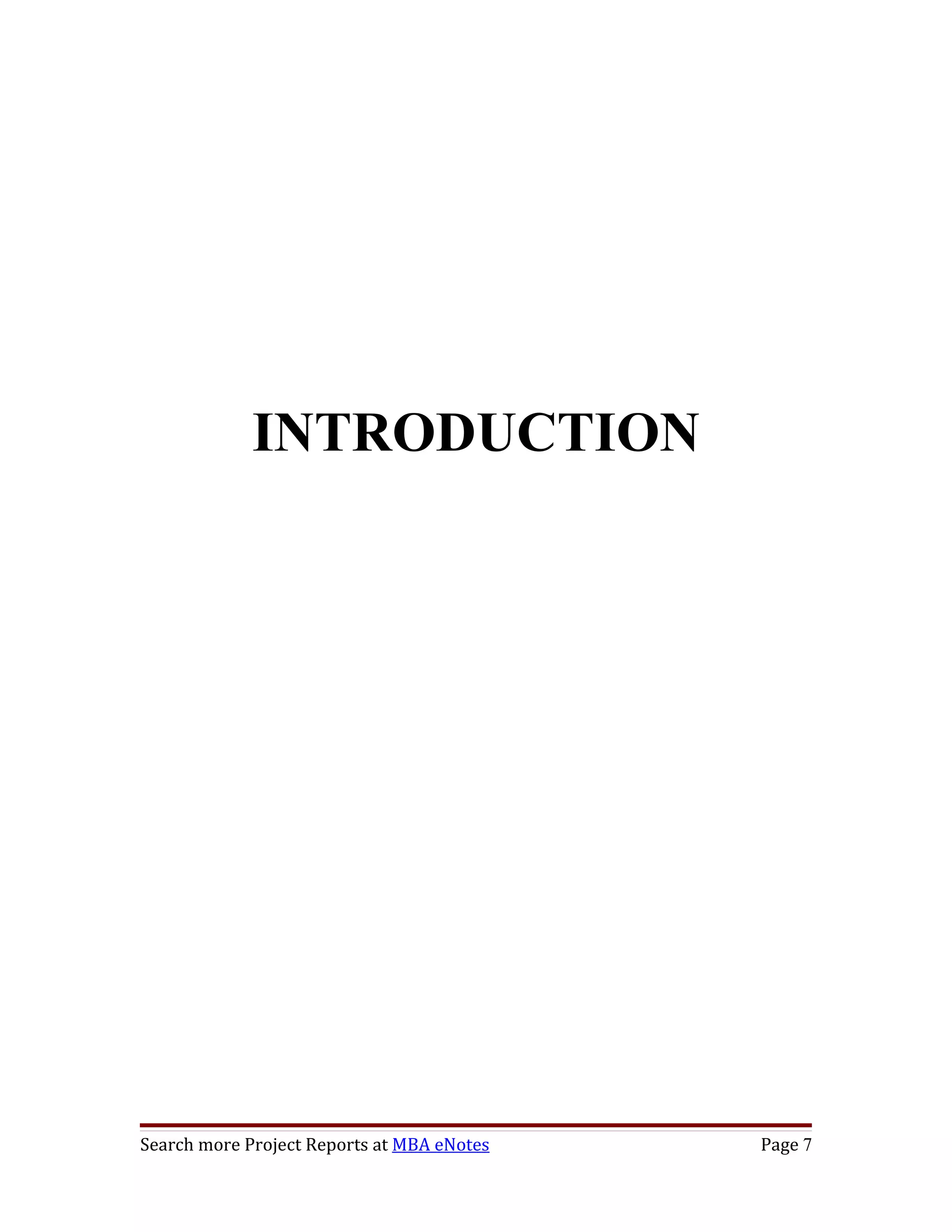 INTRODUCTION




Search more Project Reports at MBA eNotes   Page 7
 