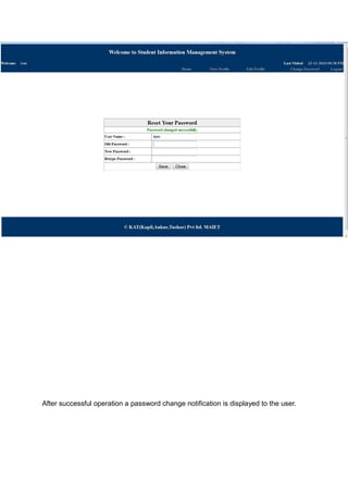 After successful operation a password change notification is displayed to the user.
 
