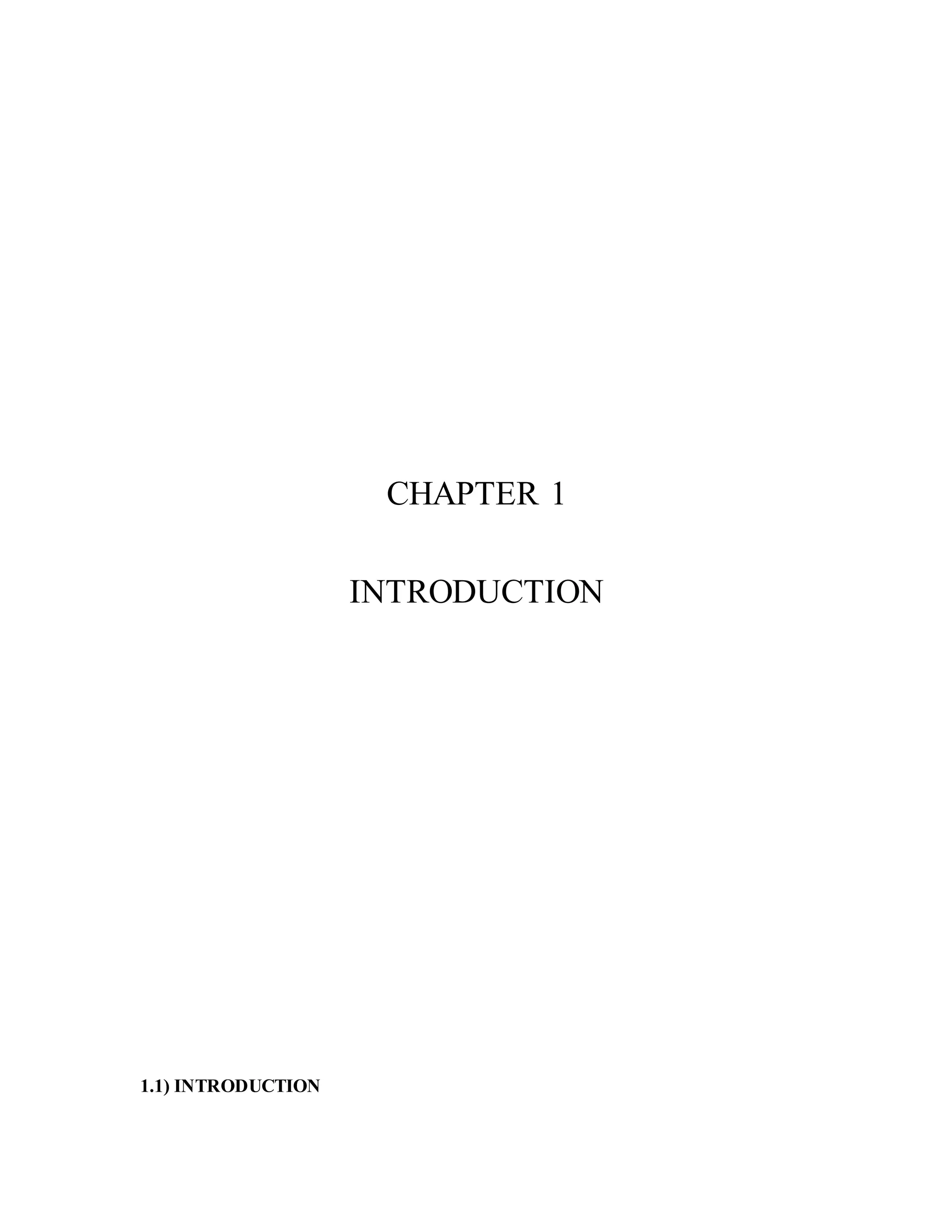 CHAPTER 1
INTRODUCTION
1.1) INTRODUCTION
 