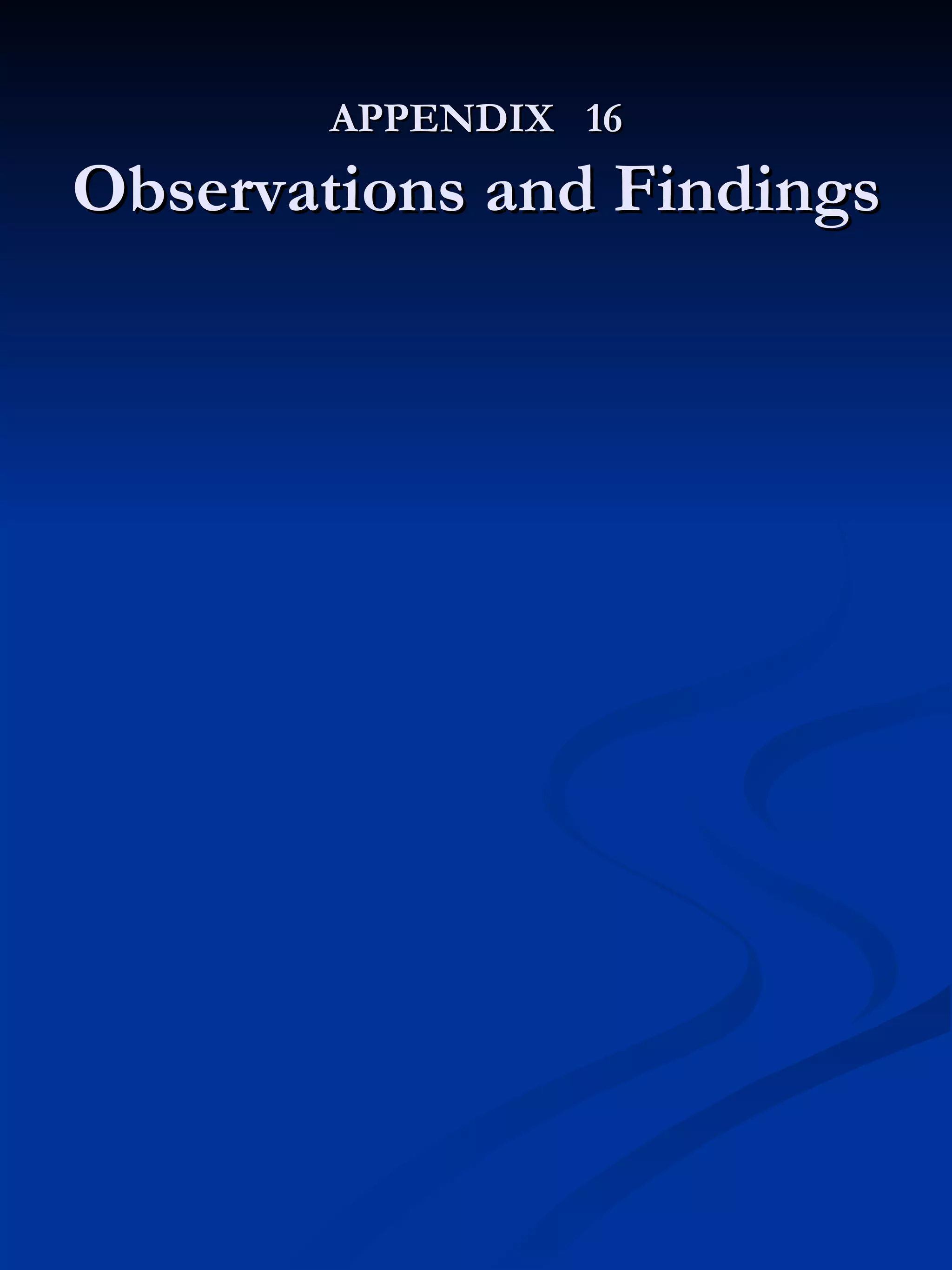 APPENDIX  16 Observations and Findings 