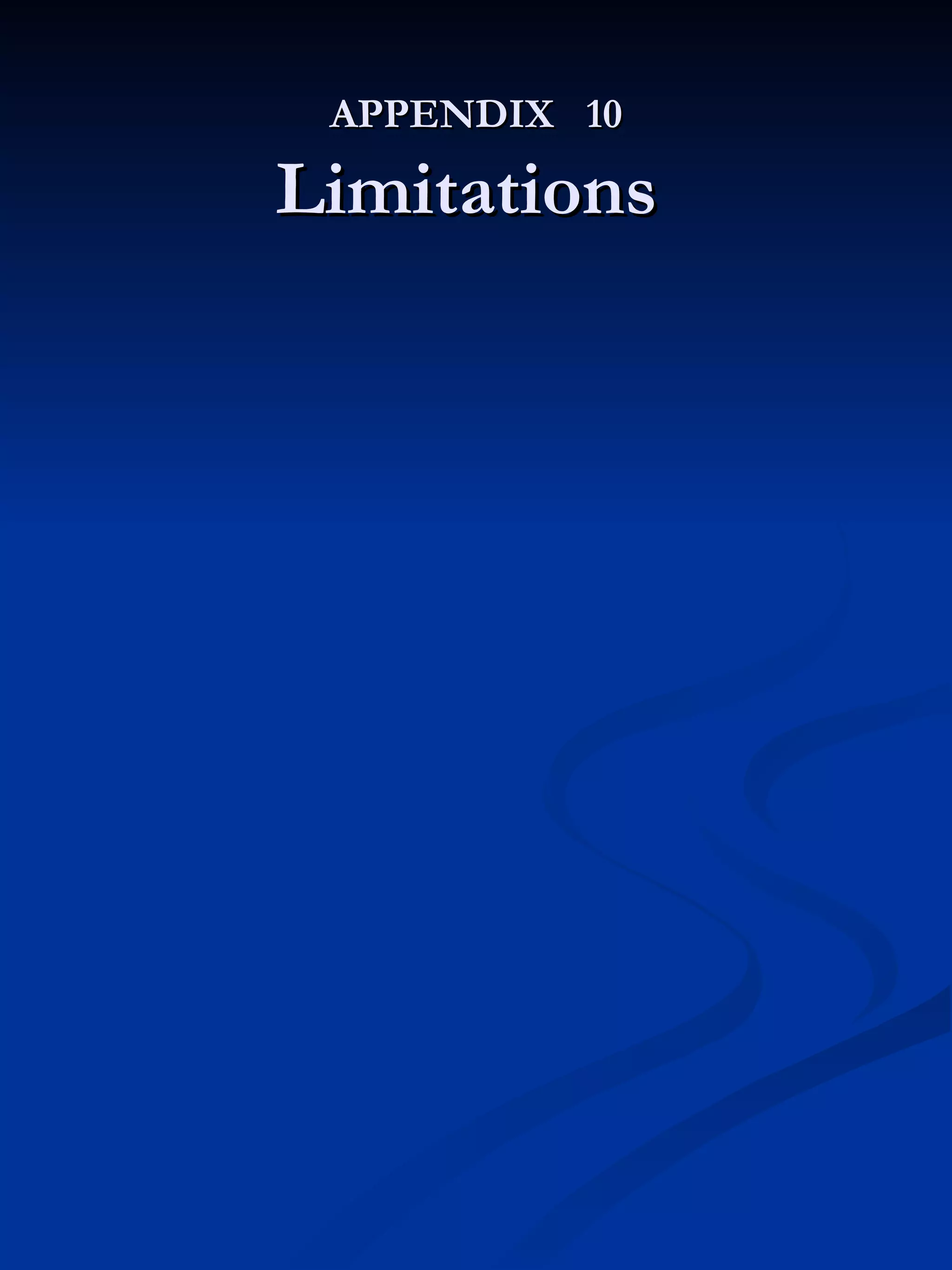 APPENDIX  10 Limitations  
