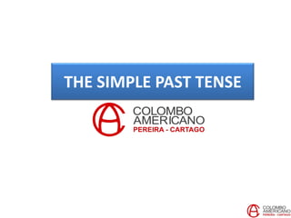 THE SIMPLE PAST TENSE
 