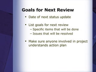 Goals for Next Review ,[object Object],[object Object],[object Object],[object Object],[object Object]
