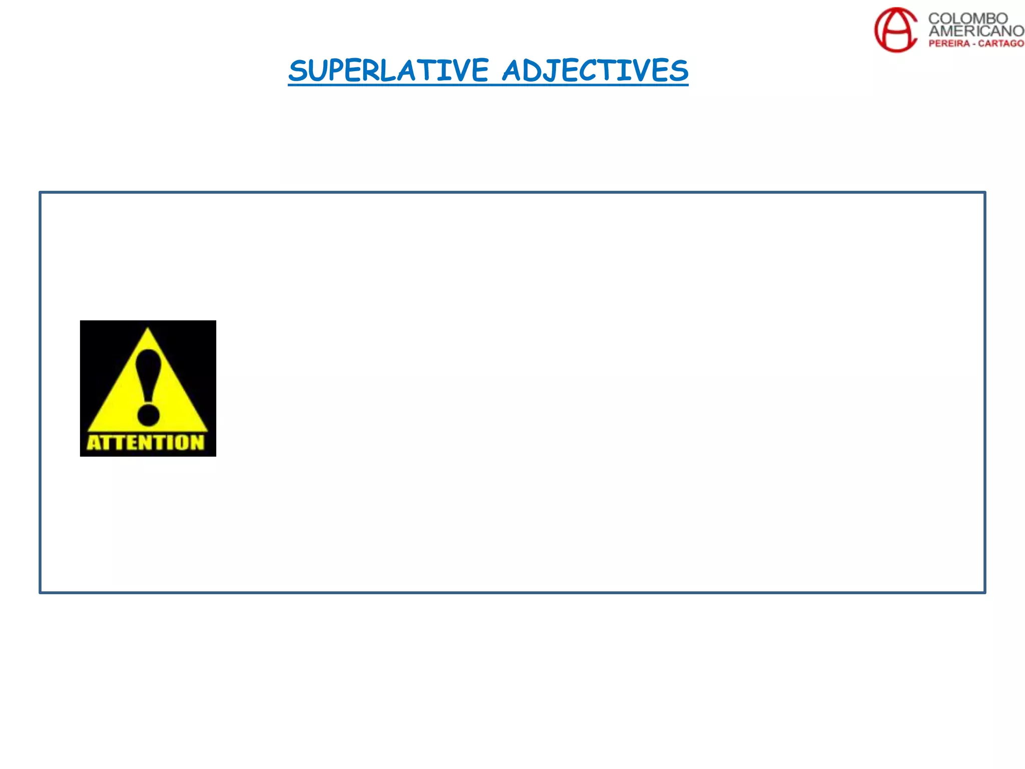 SUPERLATIVE ADJECTIVES
 