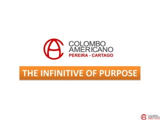 THE INFINITIVE OF PURPOSE
 